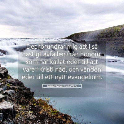 Picture 05 - Galaterbrevet 1:6 SV1917 - Det förundrar mig att I så hastigt avfallen - Bible Verse Picture