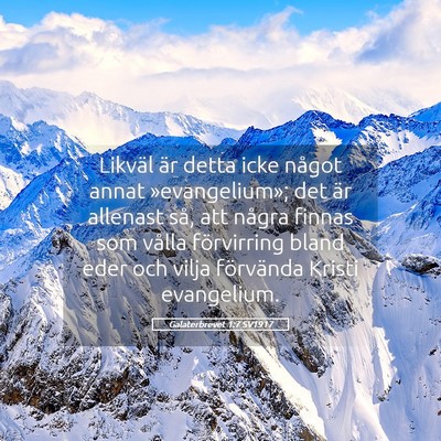 Picture 05 - Galaterbrevet 1:7 SV1917 - Likväl är detta icke något annat - Bible Verse Picture