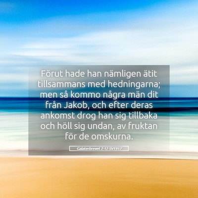 Picture 05 - Galaterbrevet 2:12 SV1917 - Förut hade han nämligen ätit tillsammans med - Bible Verse Picture
