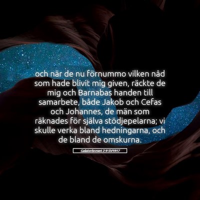 Picture 05 - Galaterbrevet 2:9 SV1917 - och när de nu förnummo vilken nåd som hade - Bible Verse Picture