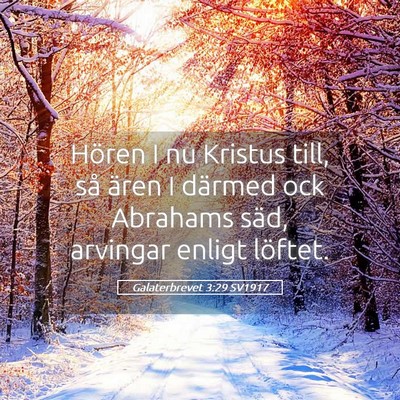 Picture 05 - Galaterbrevet 3:29 SV1917 - Hören I nu Kristus till, så ären I därmed ock - Bible Verse Picture