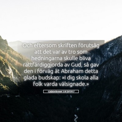 Picture 05 - Galaterbrevet 3:8 SV1917 - Och eftersom skriften förutsåg att det var av - Bible Verse Picture