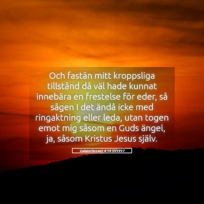 Picture 05 - Galaterbrevet 4:14 SV1917 - Och fastän mitt kroppsliga tillstånd då väl - Bible Verse Picture