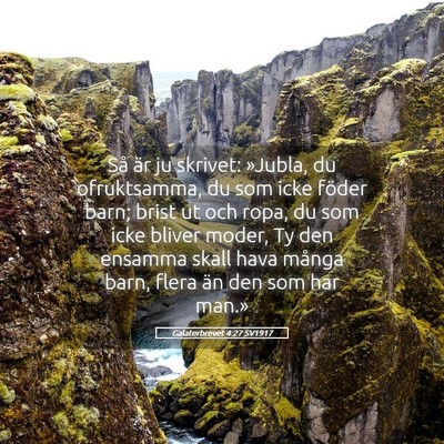 Picture 05 - Galaterbrevet 4:27 SV1917 - Så är ju skrivet: »Jubla, du ofruktsamma, du - Bible Verse Picture