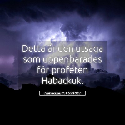 Picture 05 - Habackuk 1:1 SV1917 - Detta är den utsaga som uppenbarades för - Bible Verse Picture