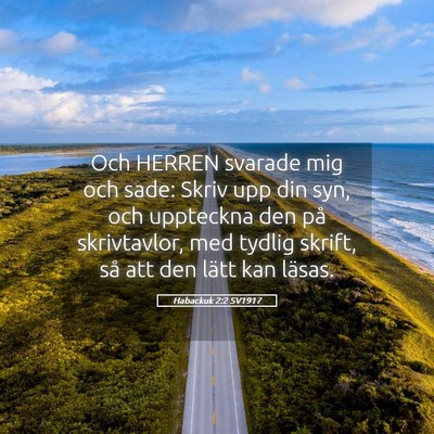 Picture 05 - Habackuk 2:2 SV1917 - Och HERREN svarade mig och sade: Skriv upp din - Bible Verse Picture