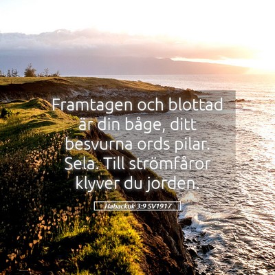 Picture 05 - Habackuk 3:9 SV1917 - Framtagen och blottad är din båge, ditt - Bible Verse Picture