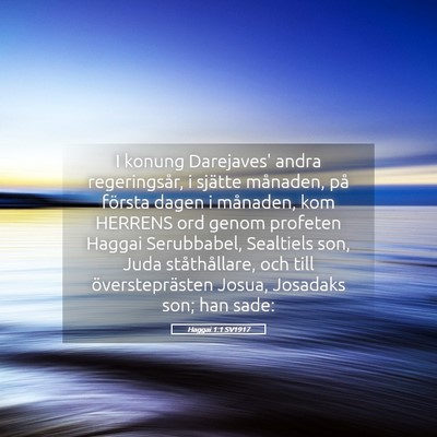 Picture 05 - Haggai 1:1 SV1917 - I konung Darejaves' andra regeringsår, i sjätte - Bible Verse Picture