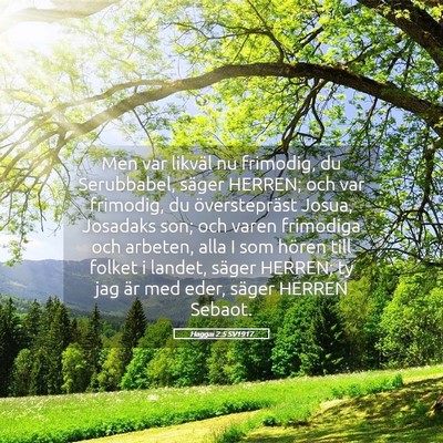Picture 05 - Haggai 2:5 SV1917 - Men var likväl nu frimodig, du Serubbabel, - Bible Verse Picture