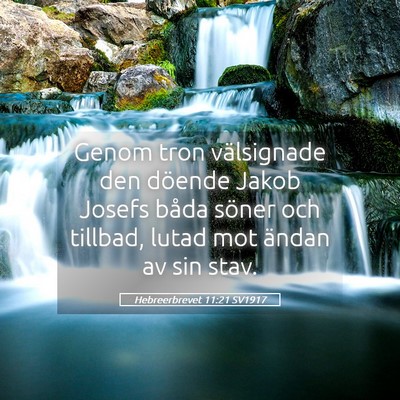 Picture 05 - Hebreerbrevet 11:21 SV1917 - Genom tron välsignade den döende Jakob Josefs - Bible Verse Picture