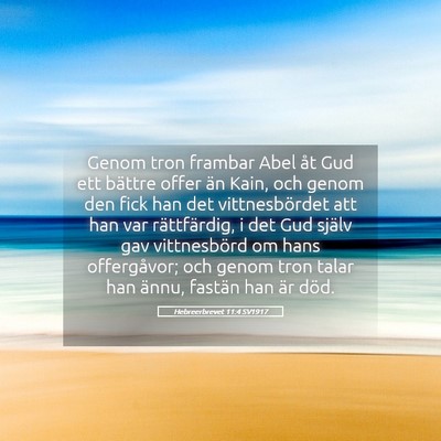 Picture 05 - Hebreerbrevet 11:4 SV1917 - Genom tron frambar Abel åt Gud ett bättre offer - Bible Verse Picture