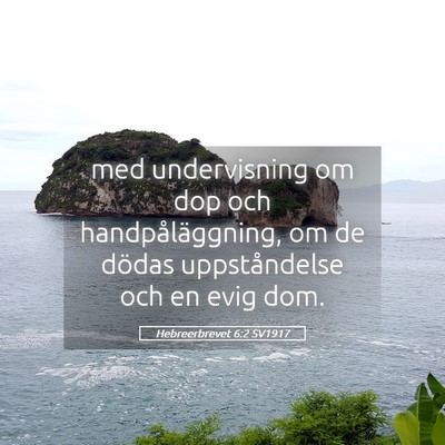 Picture 05 - Hebreerbrevet 6:2 SV1917 - med undervisning om dop och handpåläggning, om - Bible Verse Picture