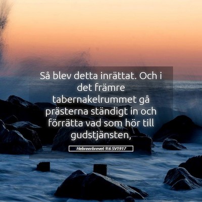 Picture 05 - Hebreerbrevet 9:6 SV1917 - Så blev detta inrättat. Och i det främre - Bible Verse Picture