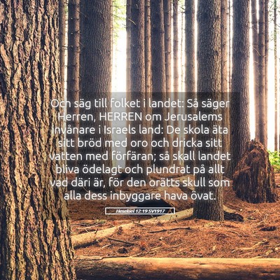 Picture 05 - Hesekiel 12:19 SV1917 - Och säg till folket i landet: Så säger Herren, - Bible Verse Picture