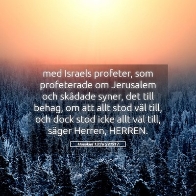 Picture 05 - Hesekiel 13:16 SV1917 - med Israels profeter, som profeterade om - Bible Verse Picture