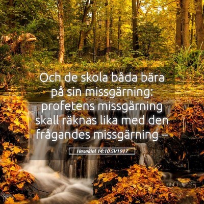 Picture 05 - Hesekiel 14:10 SV1917 - Och de skola båda bära på sin missgärning: - Bible Verse Picture