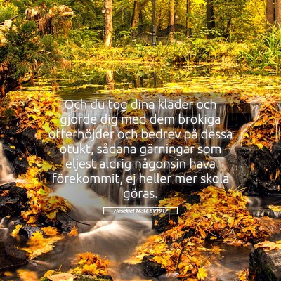 Picture 05 - Hesekiel 16:16 SV1917 - Och du tog dina kläder och gjorde dig med dem - Bible Verse Picture