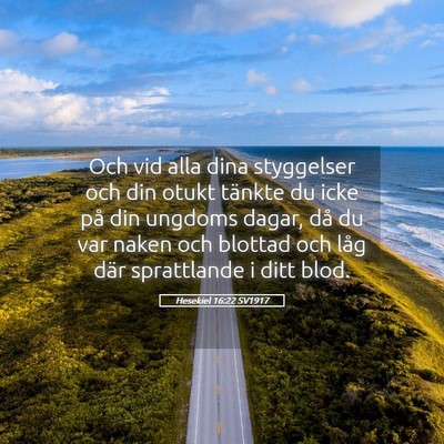Picture 05 - Hesekiel 16:22 SV1917 - Och vid alla dina styggelser och din otukt - Bible Verse Picture