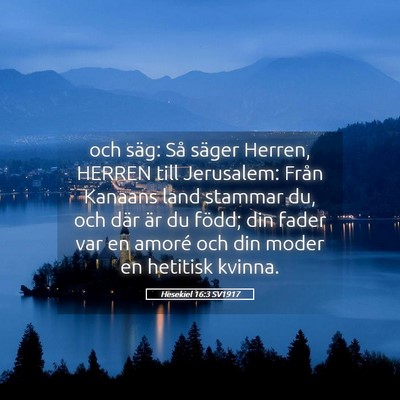 Picture 05 - Hesekiel 16:3 SV1917 - och säg: Så säger Herren, HERREN till - Bible Verse Picture