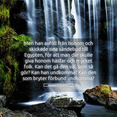 Picture 05 - Hesekiel 17:15 SV1917 - Men han avföll från honom och skickade sina - Bible Verse Picture