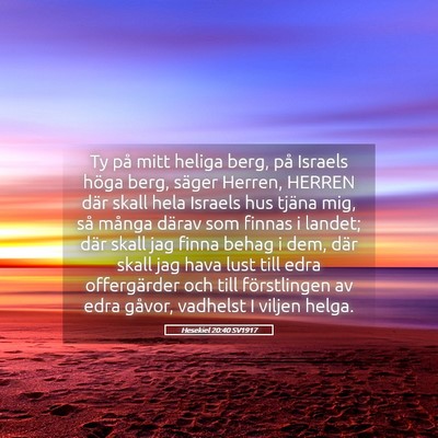 Picture 05 - Hesekiel 20:40 SV1917 - Ty på mitt heliga berg, på Israels höga berg, - Bible Verse Picture