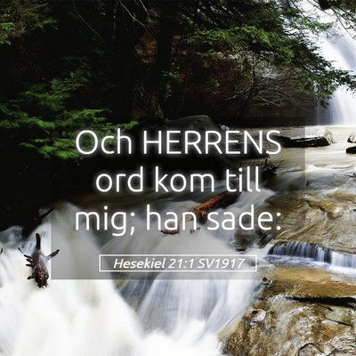 Picture 05 - Hesekiel 21:1 SV1917 - Och HERRENS ord kom till mig; han - Bible Verse Picture