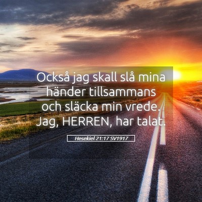 Picture 05 - Hesekiel 21:17 SV1917 - Också jag skall slå mina händer tillsammans - Bible Verse Picture