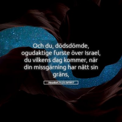 Picture 05 - Hesekiel 21:25 SV1917 - Och du, dödsdömde, ogudaktige furste över - Bible Verse Picture