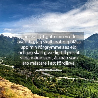 Picture 05 - Hesekiel 21:31 SV1917 - Jag skall Utgjuta min vrede över dig, jag skall - Bible Verse Picture