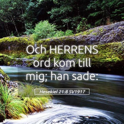Picture 05 - Hesekiel 21:8 SV1917 - Och HERRENS ord kom till mig; han - Bible Verse Picture