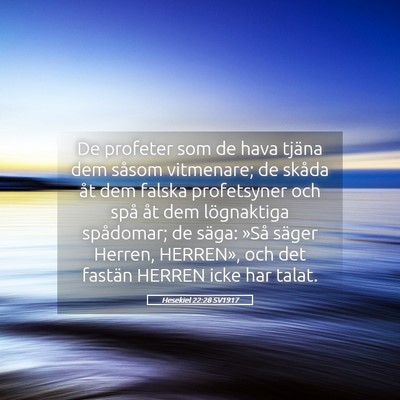 Picture 05 - Hesekiel 22:28 SV1917 - De profeter som de hava tjäna dem såsom - Bible Verse Picture