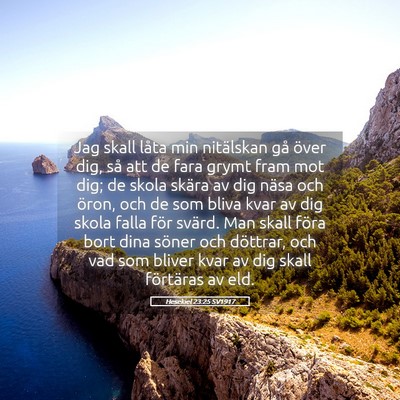 Picture 05 - Hesekiel 23:25 SV1917 - Jag skall låta min nitälskan gå över dig, så - Bible Verse Picture