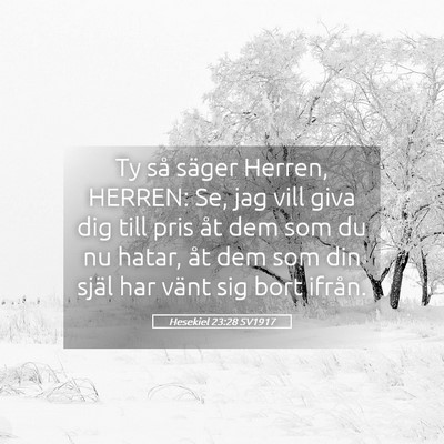 Picture 05 - Hesekiel 23:28 SV1917 - Ty så säger Herren, HERREN: Se, jag vill giva - Bible Verse Picture
