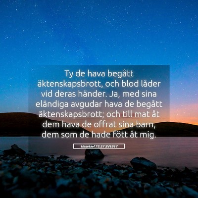 Picture 05 - Hesekiel 23:37 SV1917 - Ty de hava begått äktenskapsbrott, och blod - Bible Verse Picture
