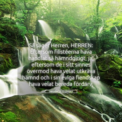 Picture 05 - Hesekiel 25:15 SV1917 - Så säger Herren, HERREN: Eftersom filistéerna - Bible Verse Picture