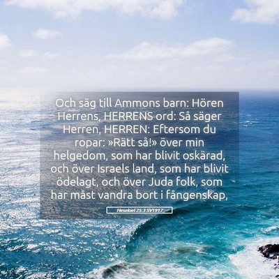 Picture 05 - Hesekiel 25:3 SV1917 - Och säg till Ammons barn: Hören Herrens, - Bible Verse Picture
