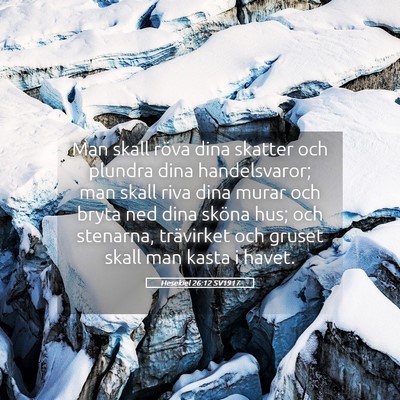 Picture 05 - Hesekiel 26:12 SV1917 - Man skall röva dina skatter och plundra dina - Bible Verse Picture