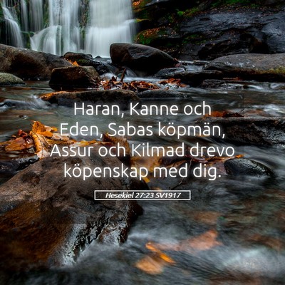 Picture 05 - Hesekiel 27:23 SV1917 - Haran, Kanne och Eden, Sabas köpmän, Assur och - Bible Verse Picture