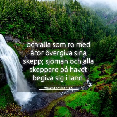 Picture 05 - Hesekiel 27:29 SV1917 - och alla som ro med åror övergiva sina skepp; - Bible Verse Picture