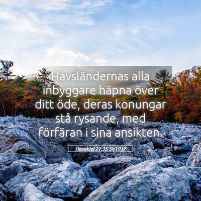 Picture 05 - Hesekiel 27:35 SV1917 - Havsländernas alla inbyggare häpna över ditt - Bible Verse Picture