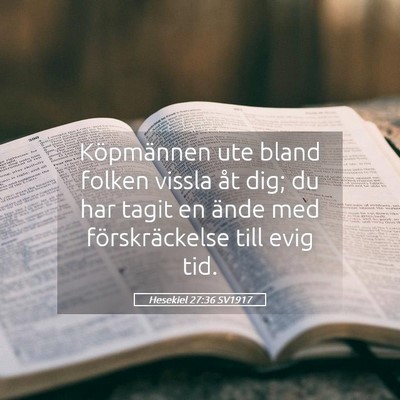 Picture 05 - Hesekiel 27:36 SV1917 - Köpmännen ute bland folken vissla åt dig; du - Bible Verse Picture