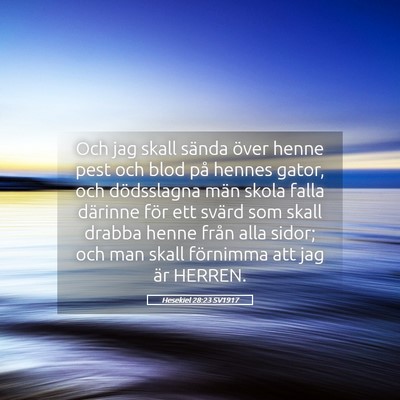 Picture 05 - Hesekiel 28:23 SV1917 - Och jag skall sända över henne pest och blod - Bible Verse Picture