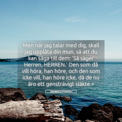Picture 05 - Hesekiel 3:27 SV1917 - Men när jag talar med dig, skall jag upplåta - Bible Verse Picture