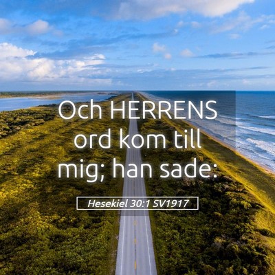 Picture 05 - Hesekiel 30:1 SV1917 - Och HERRENS ord kom till mig; han - Bible Verse Picture