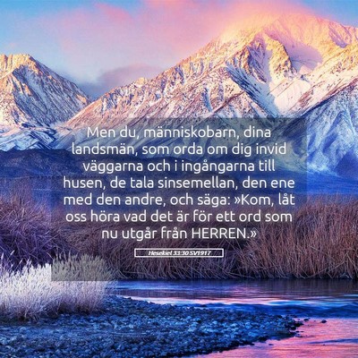 Picture 05 - Hesekiel 33:30 SV1917 - Men du, människobarn, dina landsmän, som orda - Bible Verse Picture