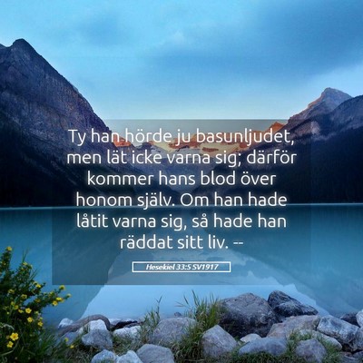 Picture 05 - Hesekiel 33:5 SV1917 - Ty han hörde ju basunljudet, men lät icke varna - Bible Verse Picture