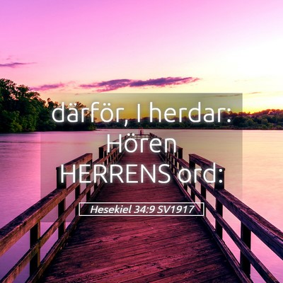 Picture 05 - Hesekiel 34:9 SV1917 - därför, I herdar: Hören HERRENS - Bible Verse Picture
