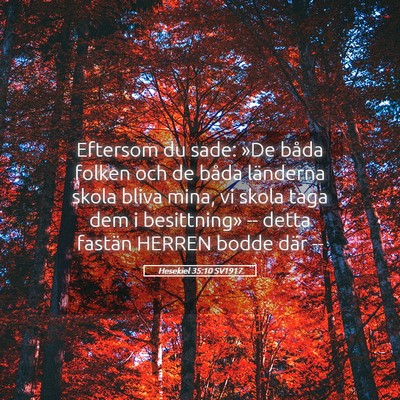 Picture 05 - Hesekiel 35:10 SV1917 - Eftersom du sade: »De båda folken och de båda - Bible Verse Picture