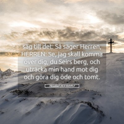 Picture 05 - Hesekiel 35:3 SV1917 - säg till det: Så säger Herren, HERREN: Se, jag - Bible Verse Picture