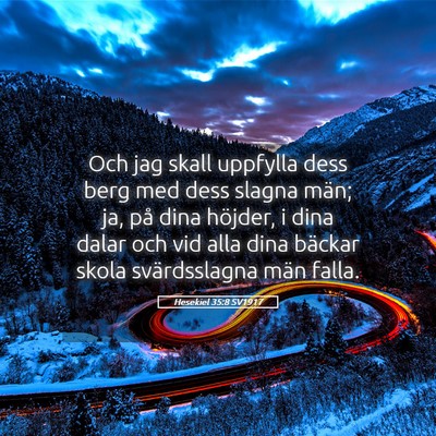 Picture 05 - Hesekiel 35:8 SV1917 - Och jag skall uppfylla dess berg med dess slagna - Bible Verse Picture